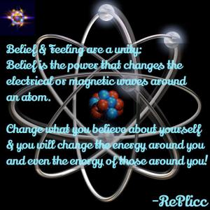 Belief is the electrical energy that changes the world around us!